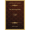 The Mourning Bride: A Tragedy (1703)