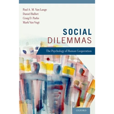 Social Dilemmas: The Psychology of Human Cooperation