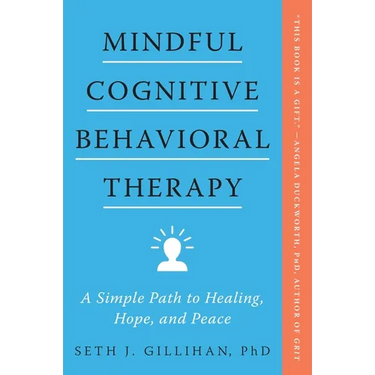 Mindful Cognitive Behavioral Therapy: A Simple Path to Healing, Hope, and Peace