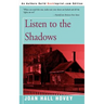 Listen to the Shadows