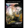 Piggybacked: poems