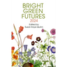 Bright Green Futures: Solarpunk Anthology