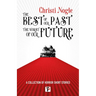 The Best of Our Past, the Worst of Our Future