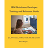 IBM Mainframe Developer Training and Reference Guide