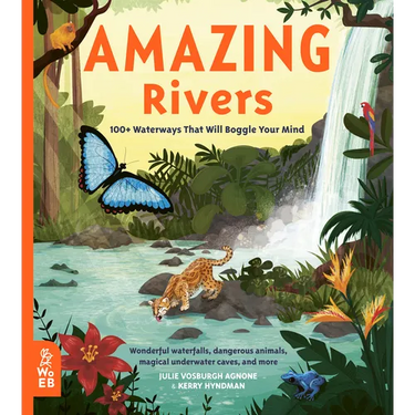 Amazing Rivers: 100+ Waterways That Will Boggle Your Mind