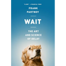 Wait: The Art and Science of Delay