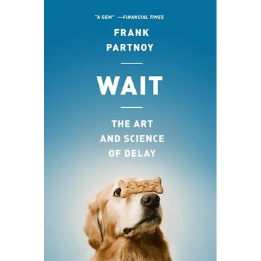 Wait: The Art and Science of Delay