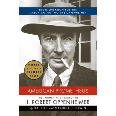 American Prometheus: The Triumph and Tragedy of J. Robert Oppenheimer