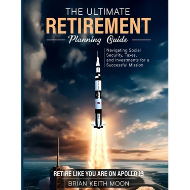 The Ultimate Retirement Planning Guide: Retire like you are on Apollo 13