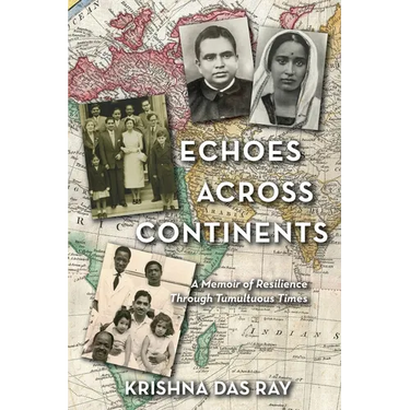 Echoes Across Continents: A Memoir of Resilience Through Tumultuous Times
