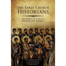 The Early Church Historians: The Works of Eusebius, Socrates, and Evagrius