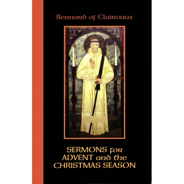 Bernard of Clairvaux: Sermons for Advent and the Christmas Season