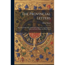 The Provincial Letters: Moral Teachings of the Jesuit Fathers Opposed to the Church of Rome and Latin Vulgate /by Blaise Pascal