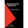 Heideggerian Marxism