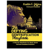 The Defying Gentrification Playbook: A Memoir+Manifesto for Black Queer Feminist Urbanism