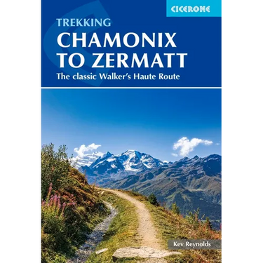 Trekking Chamonix to Zermatt: The Classic Walker's Haute Route