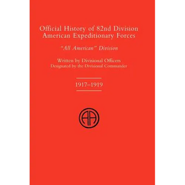 OFFICIAL HISTORY OF THE 82nd (American) DIVISION ALLIED EXPEDITIONARY FORCES