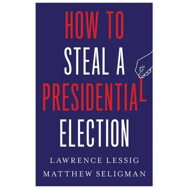 How to Steal a Presidential Election