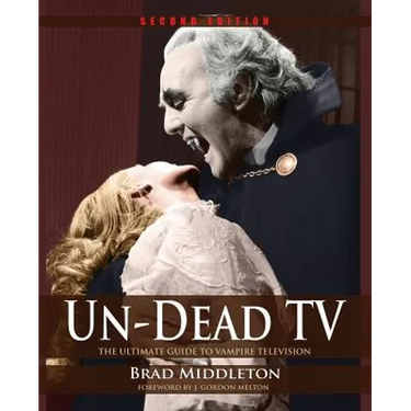 Un-Dead TV: The Ultimate Guide to Vampire Television