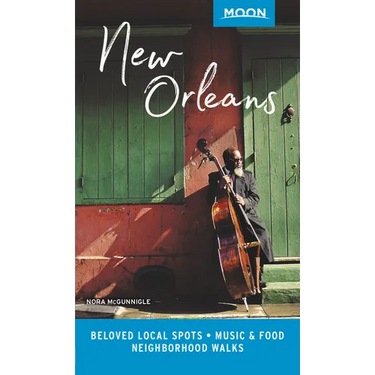 Moon New Orleans: Beloved Local Spots, Music & Food, Neighborhood Walks