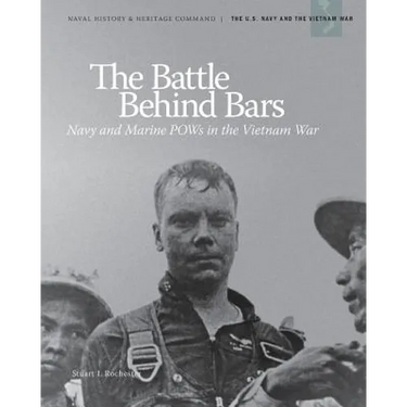 The Battle Behind Bars: Navy and Marine POWs in the Vietnam War