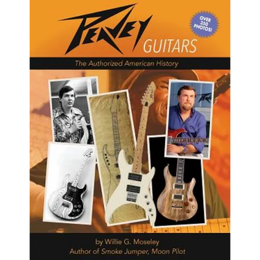 Peavey Guitars: The Authorized American History