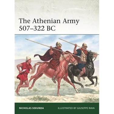 The Athenian Army 507-322 BC