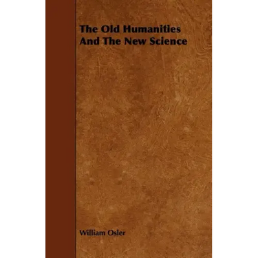 The Old Humanities And The New Science