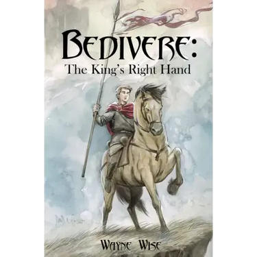 Bedivere: The King's Right Hand
