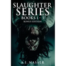 Slaughter Series Books 1 - 3 Bonus Edition: Scary Horror Story with Supernatural Suspense