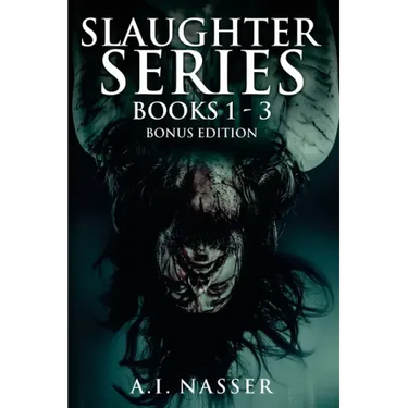 Slaughter Series Books 1 - 3 Bonus Edition: Scary Horror Story with Supernatural Suspense