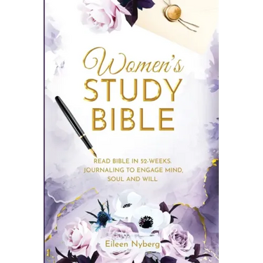 Women's Study Bible: Read Bible in 52-Weeks. Journaling to Engage Mind, Soul and Will. (Value Version)