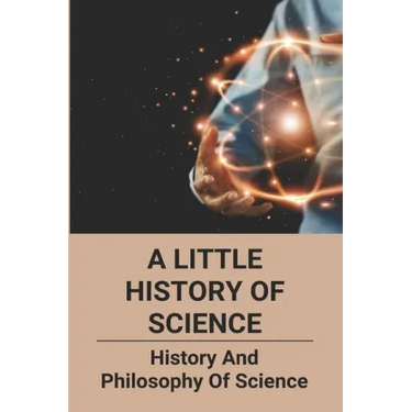 A Little History Of Science: History And Philosophy Of Science: How Does Ict Act As Catalyst To Political And Social Changes