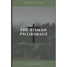 The Roman Pilgrimage: A Detailed Study of the Book of Romans Adopted From the Teachings of Derek Prince