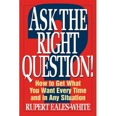 Ask The Right Question
