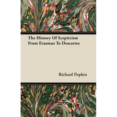 The History Of Scepticism From Erasmus To Descartes