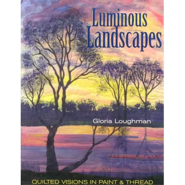 Luminous Landscapes: Quilted Visions in Paint & Thread