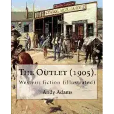 The Outlet (1905). By: Andy Adams, illustrated By: E. Boyd Smith (1860-1943).: Western fiction (illustrated)