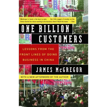 One Billion Customers: Lessons from the Front Lines of Doing Business in China