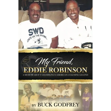 My Friend Eddie Robinson: A Memoir About Grambling's American Coaching Legend