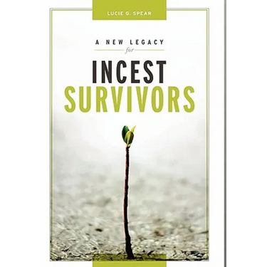 A New Legacy for Incest Survivors