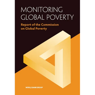 Monitoring Global Poverty: Report of the Commission on Global Poverty