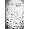 Extinction Rebellion Sorcery: A Book of Black & White Photography and Daily Meditations