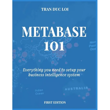 Metabase 101: Everything you need to setup your open source business intelligence system