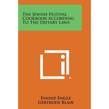 The Jewish Festival Cookbook According To The Dietary Laws