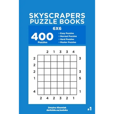 Skyscrapers Puzzle Books - 400 Easy to Master Puzzles 6x6 (Volume 1)