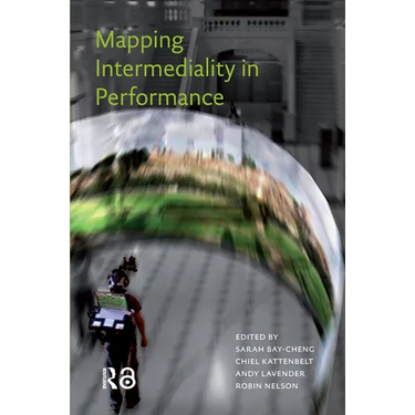 Mapping Intermediality in Performance