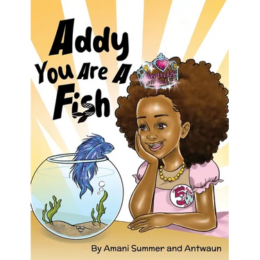 Addy You Are A Fish