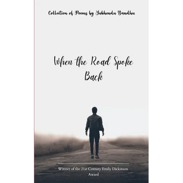 When the Road Spoke Back Poems from the Walks That Made Me
