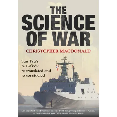 The Science of War: Sun Tzu's Art of War re-translated and re-considered